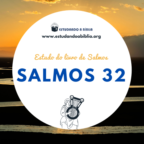 Salmo 32 - Salmo de Davi