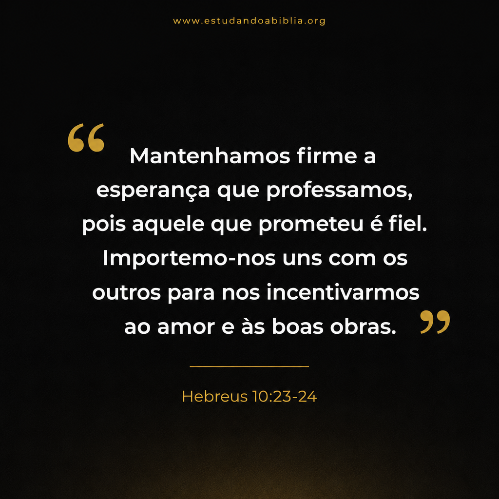 Hebreus 10:23-24