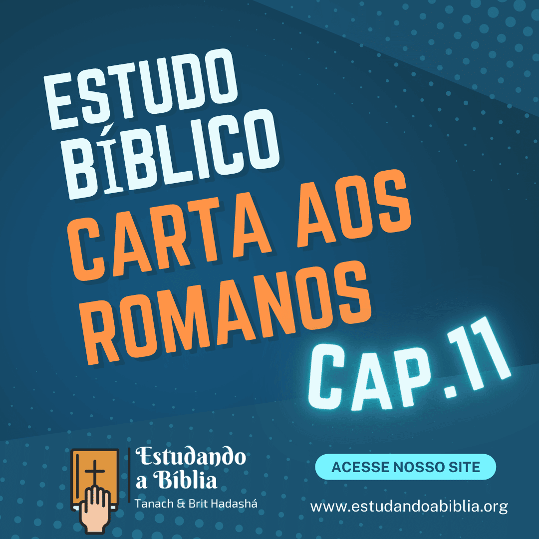 Capítulo 11 - Carta aos Romanos - Estudo Bíblico