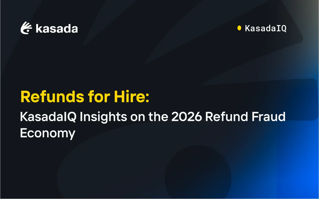 Refunds for Hire: KasadaIQ Insights on the 2026 Refund Fraud Economy