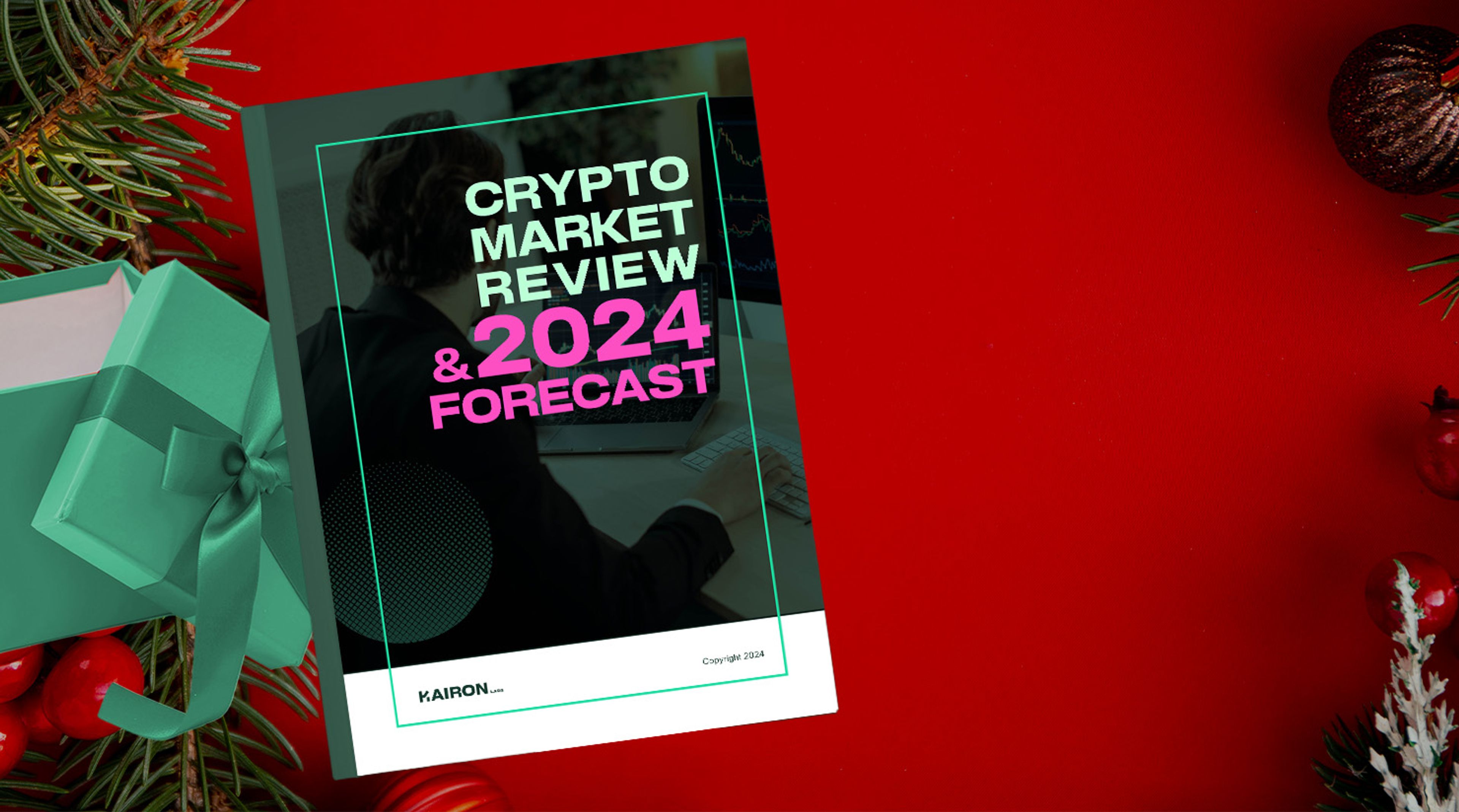Crypto Market Review & 2024 Forecast Ebook | Kairon Labs 