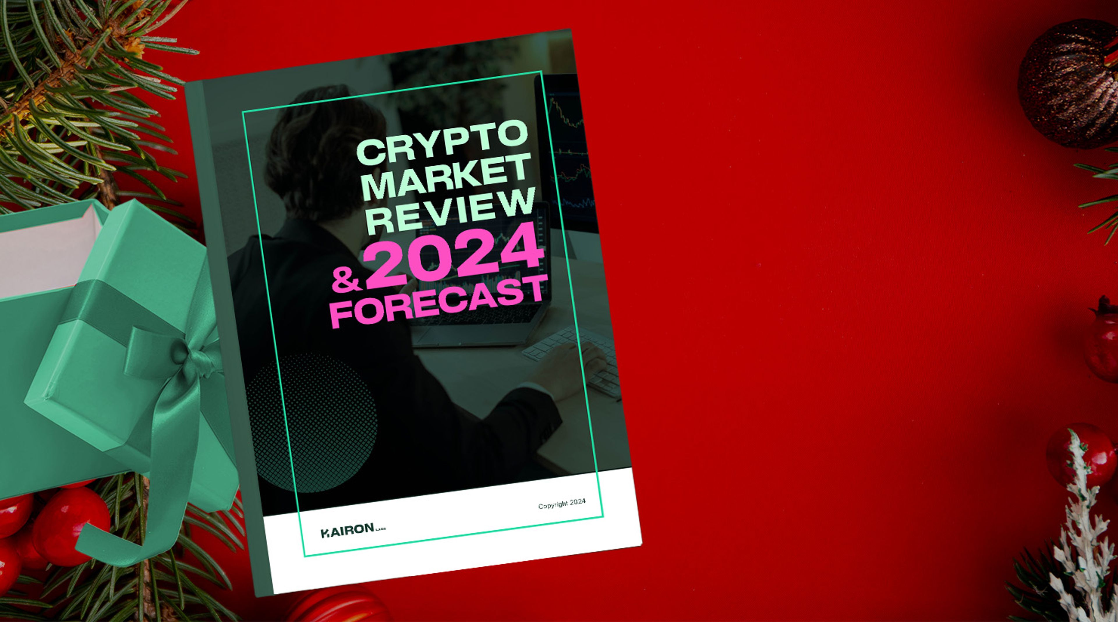 Crypto Market Review & 2024 Forecast Ebook | Kairon Labs