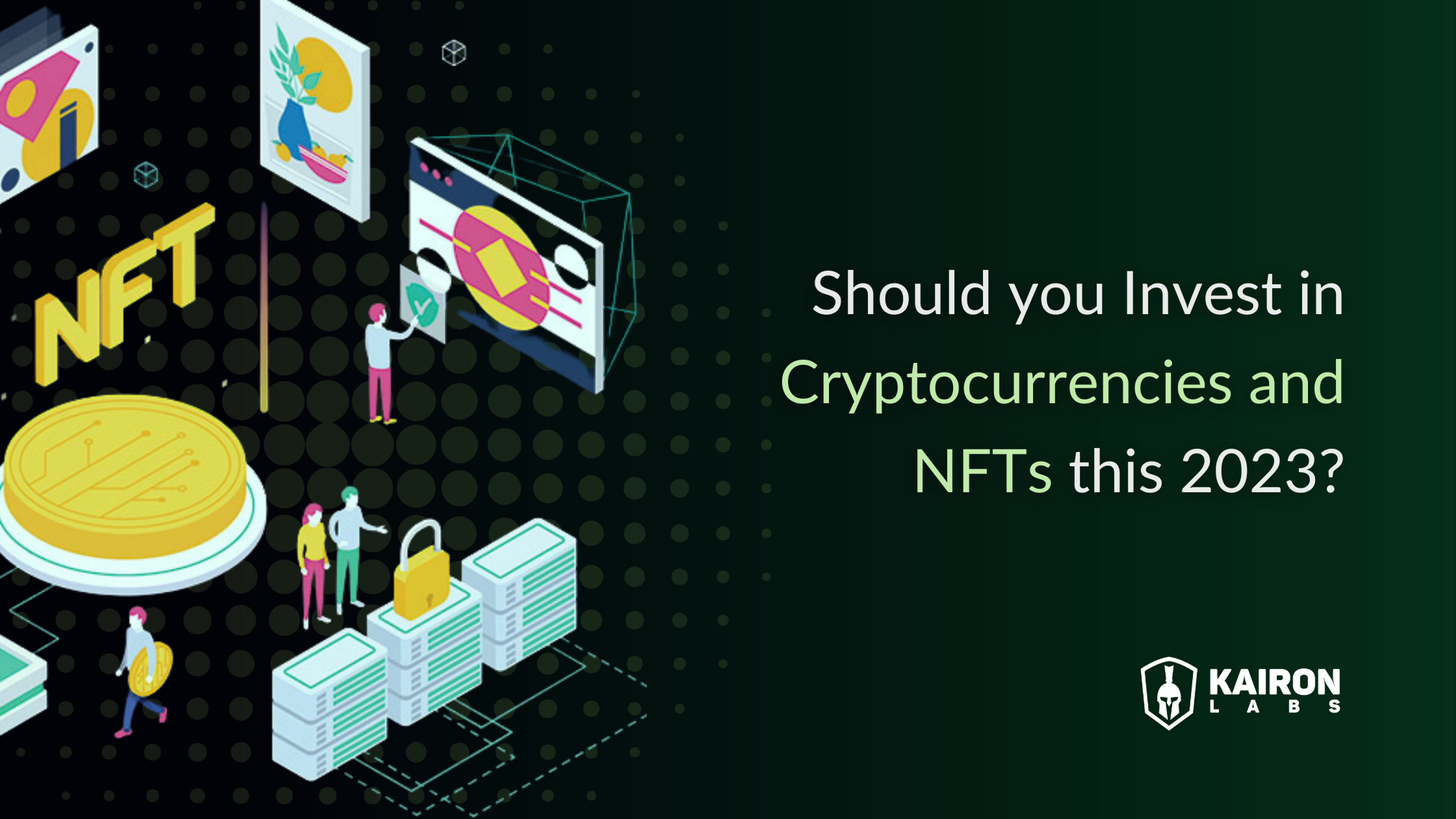 Should you invest in cryptocurrencies and NFTs this 2023? | Kairon Labs - Crypto Market Maker and Advisory
