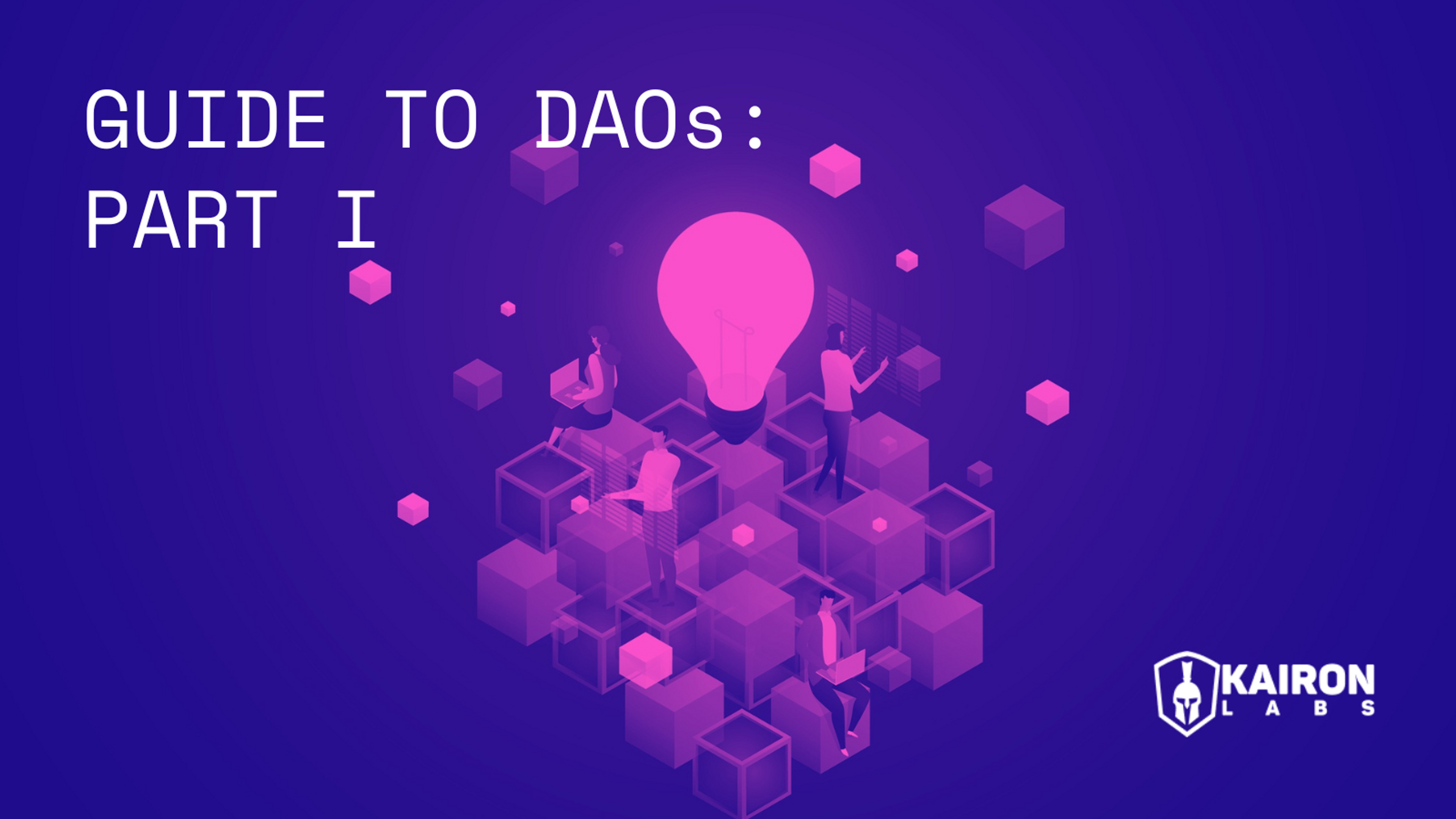 Guide to DAOs_Kairon Labs