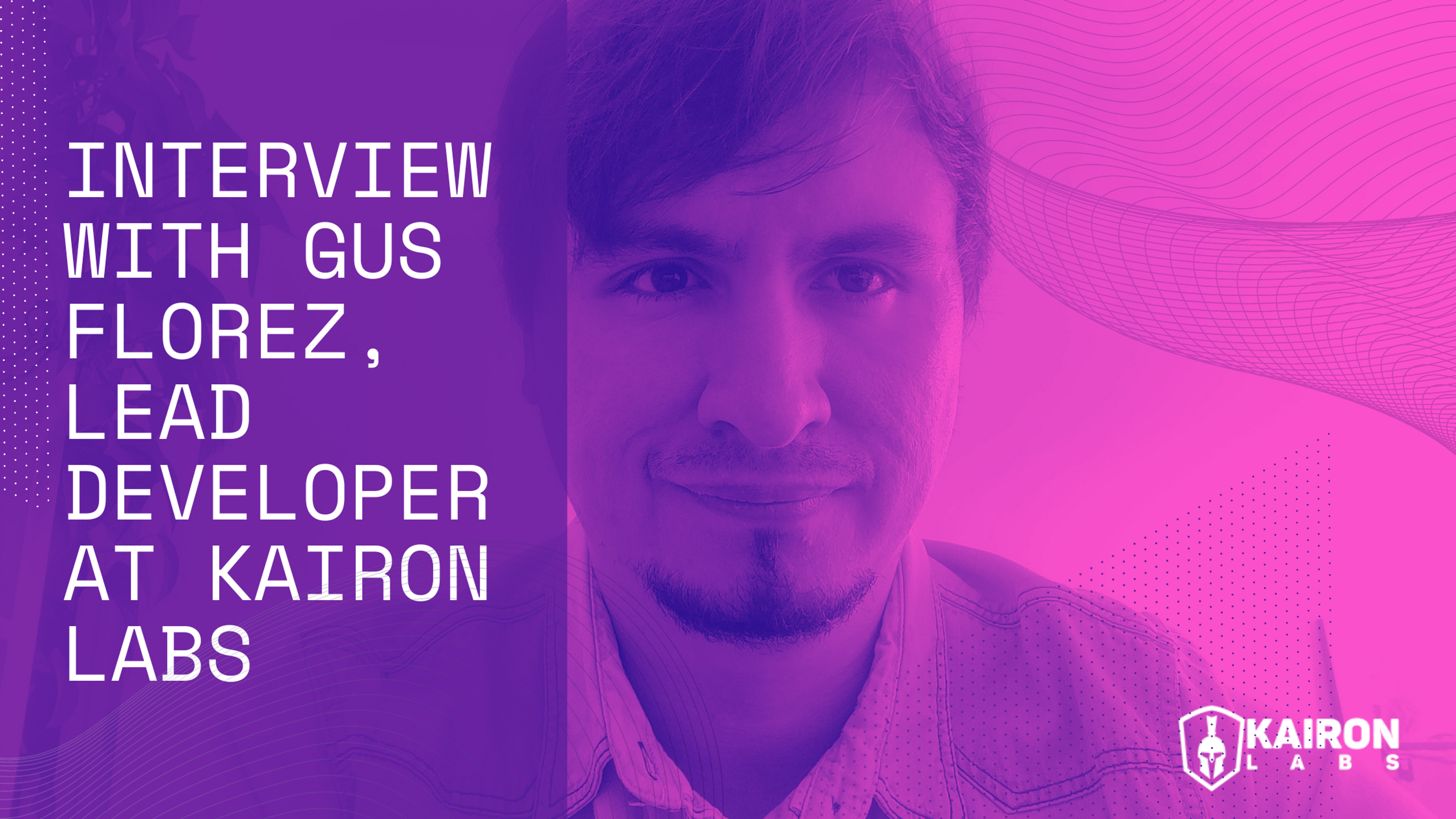 gus florez_interview with developer lead at kairon labs