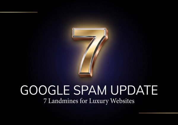 Google Spam Update June 2026: 7 Landmines for Luxury Websites — editorial cover with metallic gold 7 on black background with blue-purple light burst
