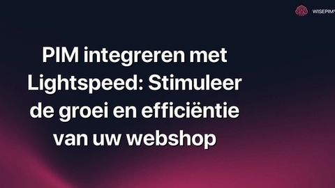 Hoe PIM integreren met Lightspeed voor groei en efficiëntie webshop?