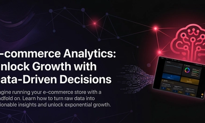 E-commerce Analytics: Unlock Growth with Data-Driven Decisions