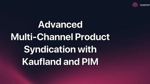 How to Master Multi-Channel Product Syndication with Kaufland & PIM