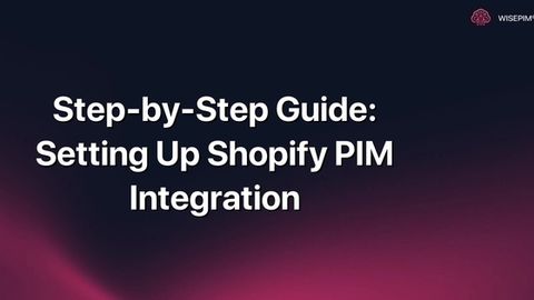 How to Integrate Your PIM with Shopify: A Step-by-Step Guide