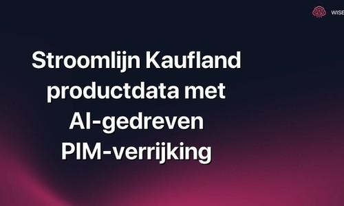 Stroomlijn Kaufland productdata met AI-gedreven PIM-verrijking