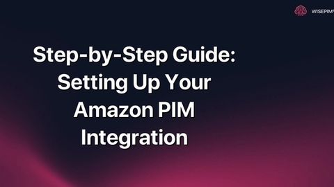 How to Configure and Launch Your Amazon PIM Integration