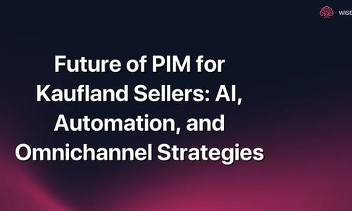 Future of PIM for Kaufland Sellers: AI, Automation, and Omnichannel Strategies