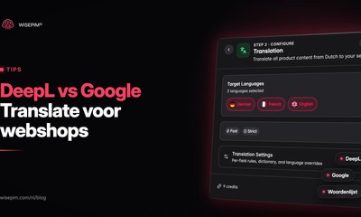 DeepL vs Google Translate voor productteksten: eerlijk vergeleken