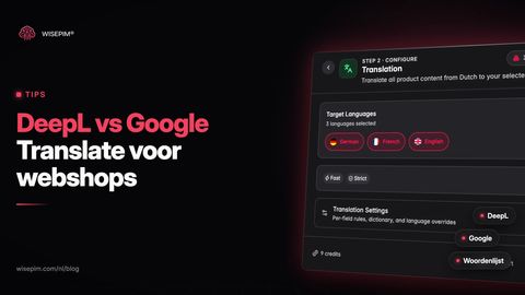 DeepL vs Google Translate voor productteksten: eerlijk vergeleken