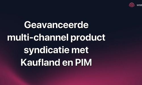 Geavanceerde multi-channel product syndicatie met Kaufland en PIM