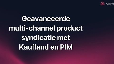Hoe je multi-channel product syndicatie opzet met Kaufland en PIM