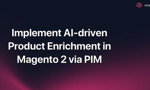 Implement AI-driven Product Enrichment in Magento 2 via PIM