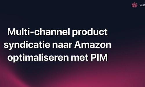 Multi-channel product syndicatie naar Amazon optimaliseren met PIM