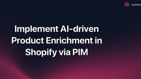 How to Enrich Shopify Products with AI via PIM
