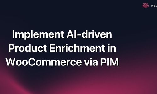 Implement AI-driven Product Enrichment in WooCommerce via PIM