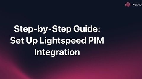 How to Configure Lightspeed PIM Integration for Product Data Sync