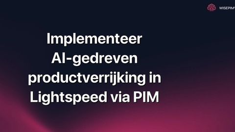 Hoe AI-gedreven productverrijking toepassen in Lightspeed via PIM?