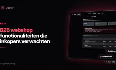 B2B webshop functionaliteiten: 12 die zakelijke inkopers verwachten