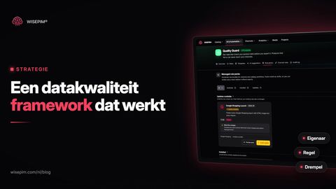 Datakwaliteit framework voor productdata: eigenaren, regels en KPI's