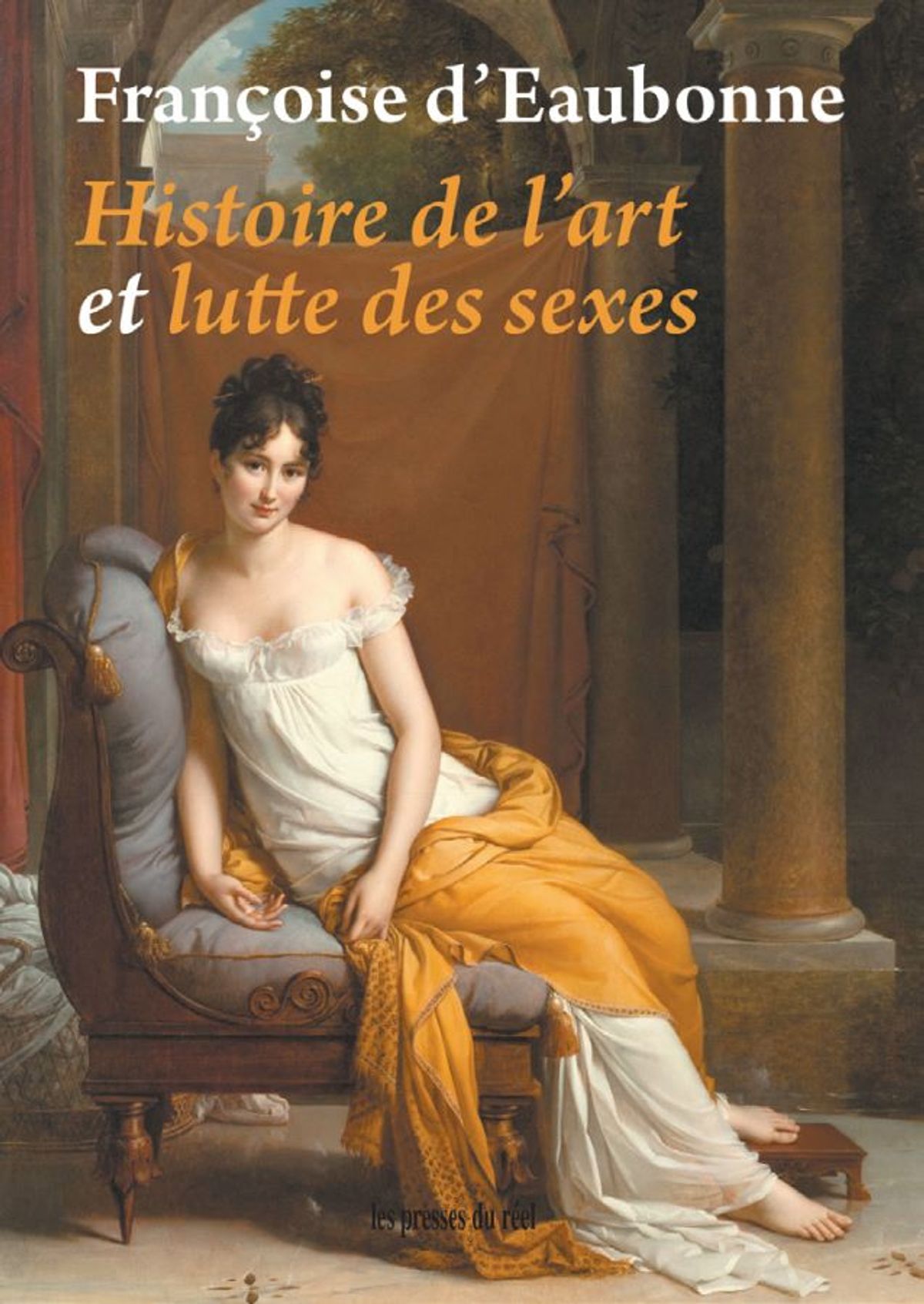 Françoise d’Eaubonne, Histoire de l’art et luttes des sexes, éditée et présentée par Fabienne Dumont, Dijon, Les presses du réel, 2025, 304 pages, 24 euros.