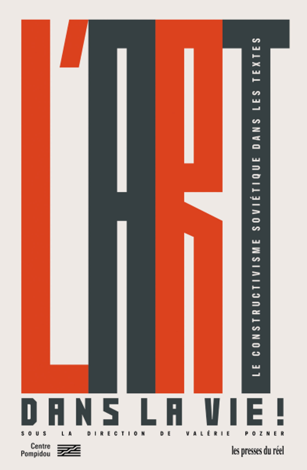 Valérie Pozner (dir.), L’Art dans la vie ! Le constructivisme soviétique dans les textes, Paris, Centre Pompidou et Dijon, Les presses du réel, 2024, 744 pages, 49 euros.