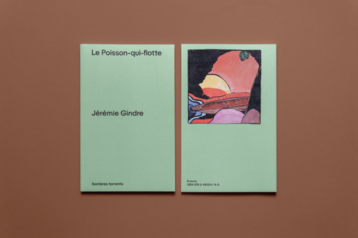 Jérémie Gindre, Le poisson qui flotte, éditions Sombres torrents. D.R.