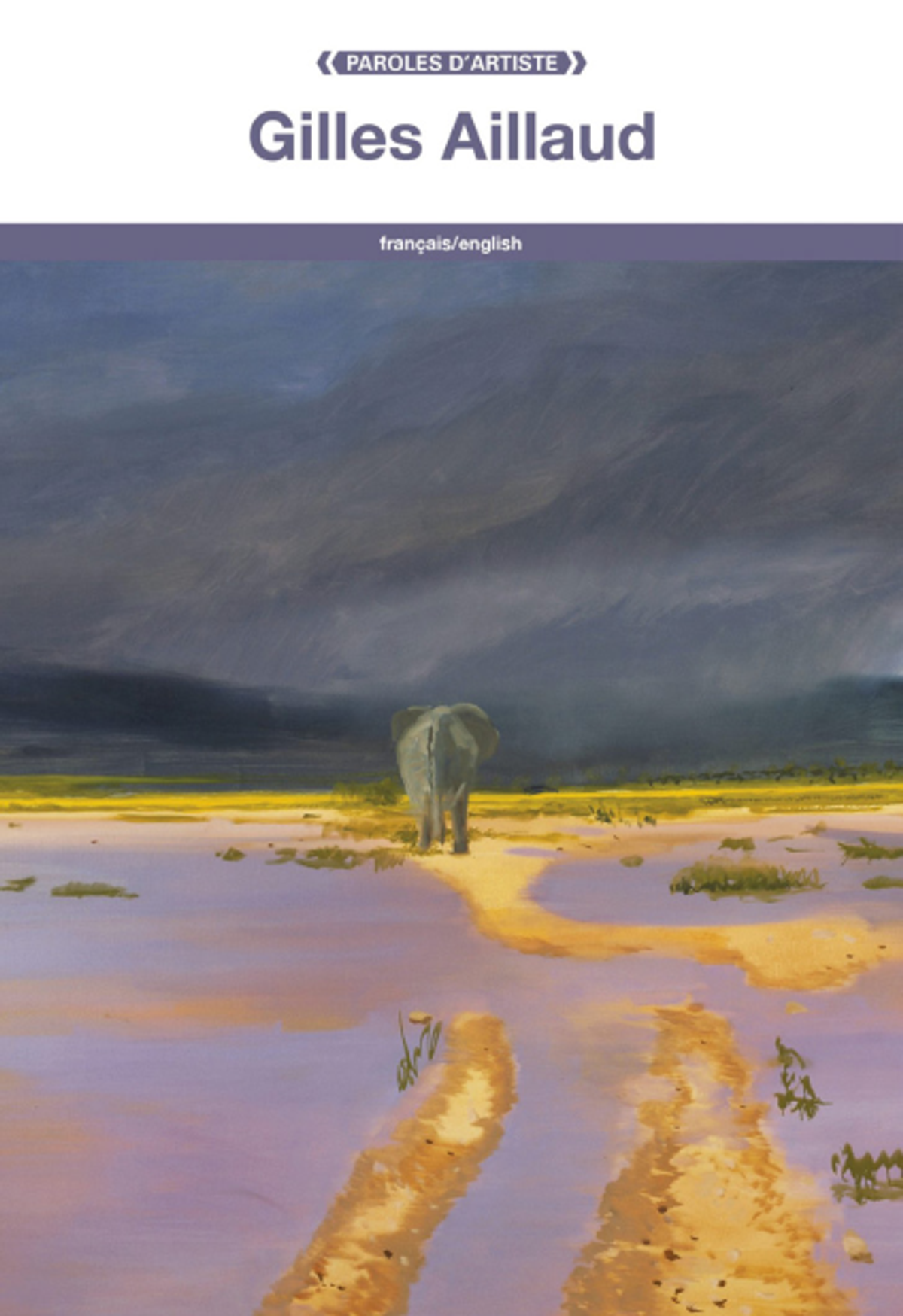 Gilles Aillaud, Lyon, Fage éditions, coll. « Paroles d’artiste », 2022, 64 pages, 35 illustrations, 7,80 euros.