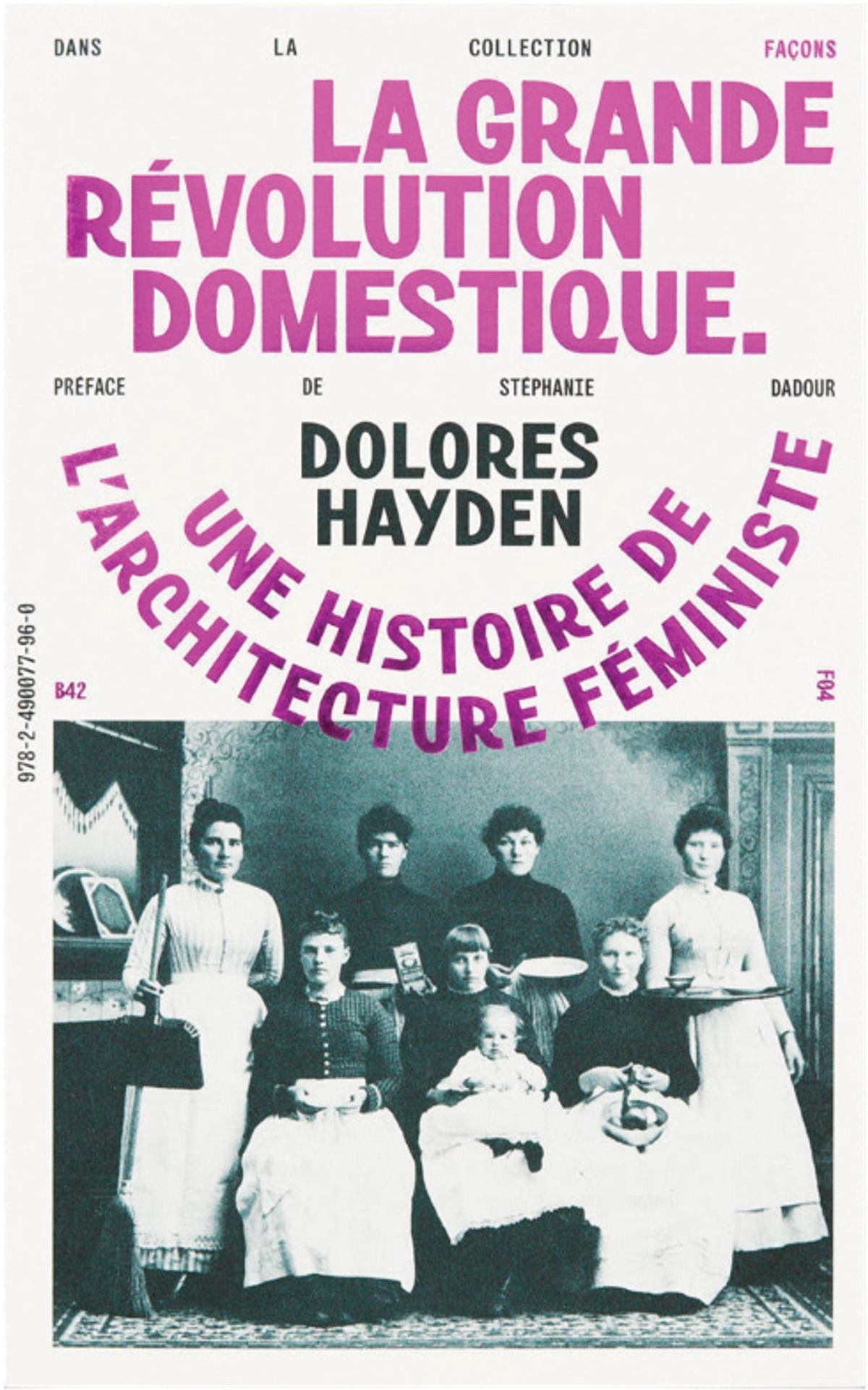 Dolores Hayden, La Grande Révolution domestique. Une histoire de l’architecture féministe, Montreuil, B42, 2023, 376 pages, 29 euros.