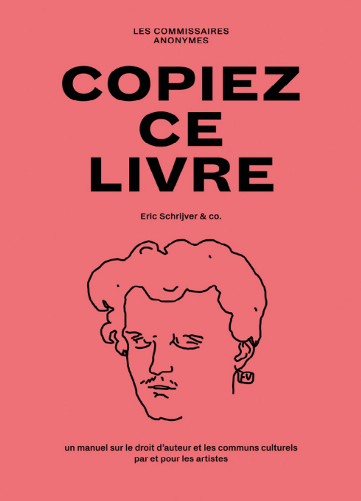 Eric Schrijver & co., Copiez ce livre, Cluny, Les Commissaires anonymes, 2023, 192 pages, 17 euros.