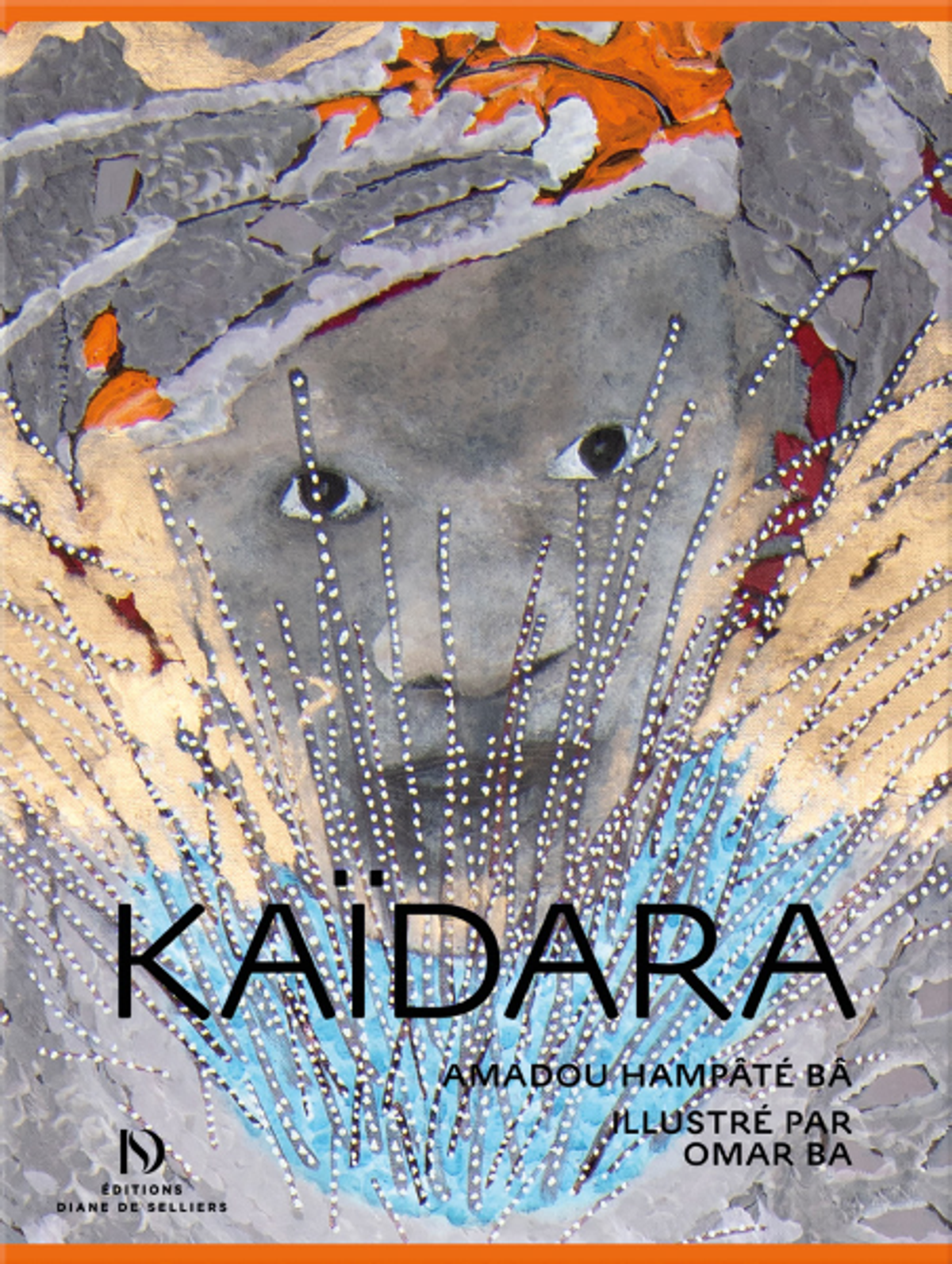 Amadou Hampâté Bâ, Kaïdara, illustré par Omar Ba, Éditions Diane de Selliers, Paris, 2024.