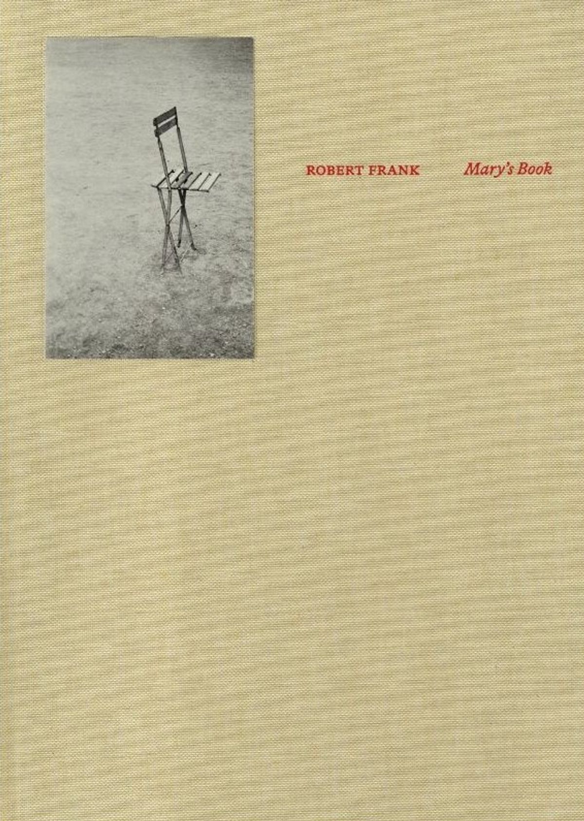 Robert Frank, Mary’s Book, Paris, Delpire, 2025, 160 pages, 60 euros.