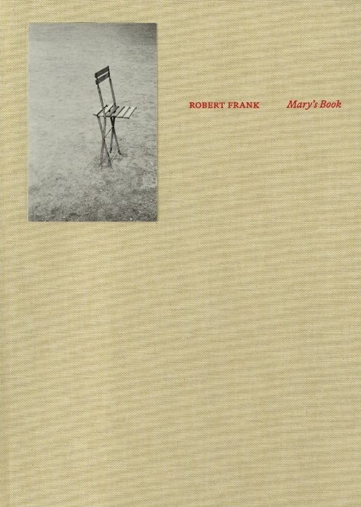 Robert Frank, Mary’s Book, Paris, Delpire, 2025, 160 pages, 60 euros.