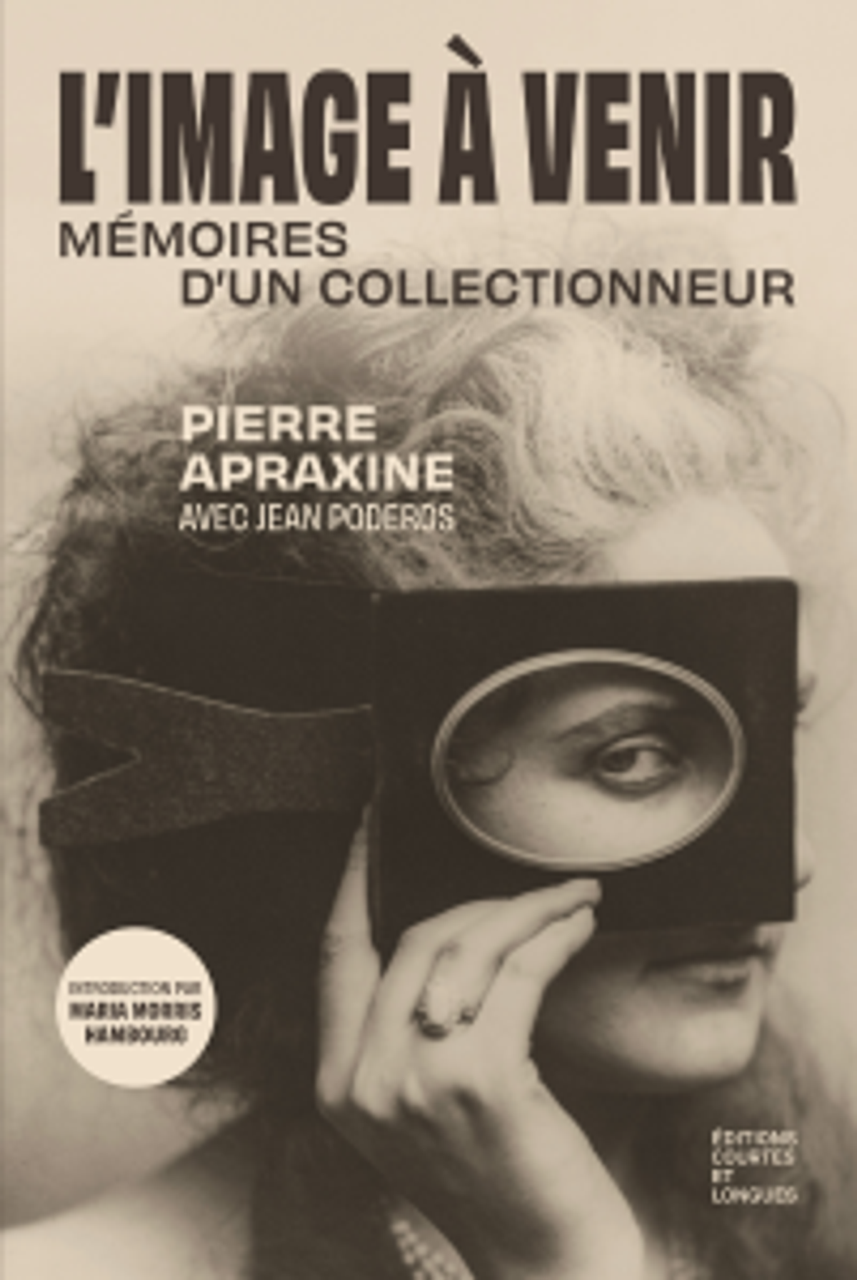 Pierre Apraxine et Jean Poderos, L’Image à venir. Mémoires d’un collectionneur, Paris, Éditions courtes et longues, 2024, 352 pages, 24 euros.