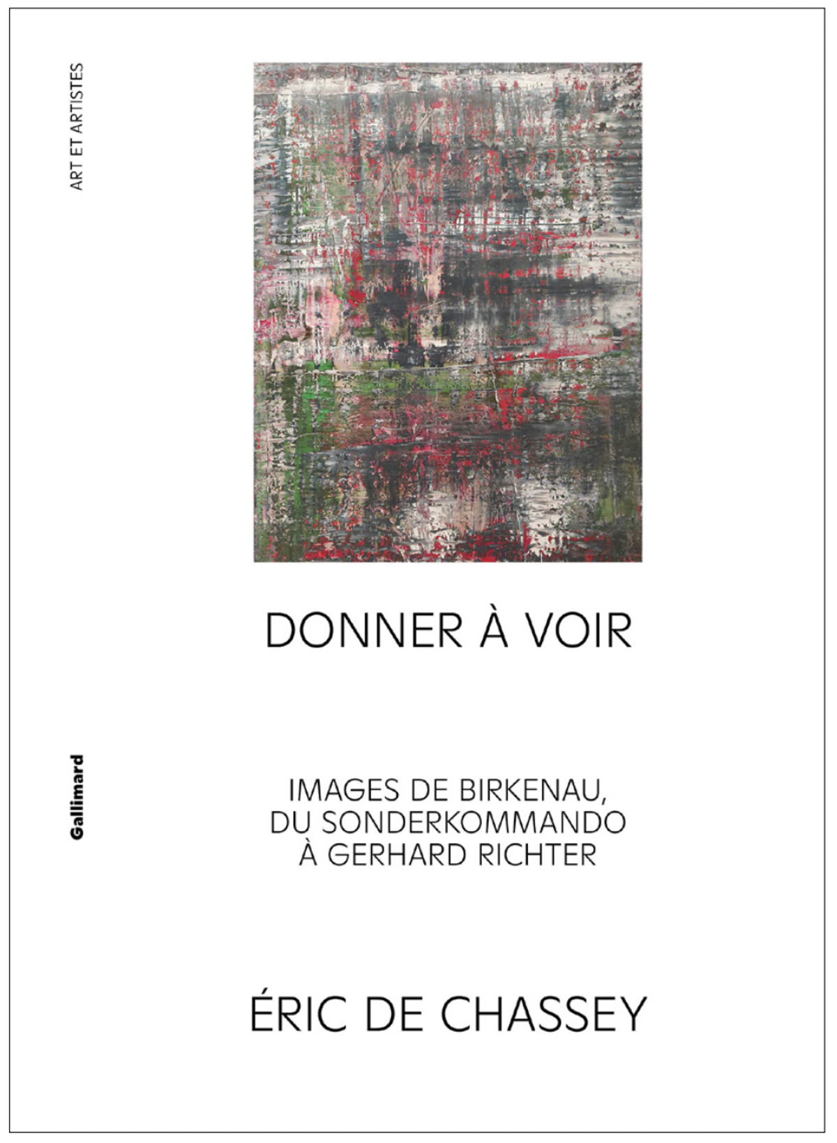 Éric de Chassey, Donner à voir. Images de Birkenau, du Sonderkommando à Gerhard Richter, Paris, Gallimard, 2024, 104 pages, 20 euros.

© Gallimard