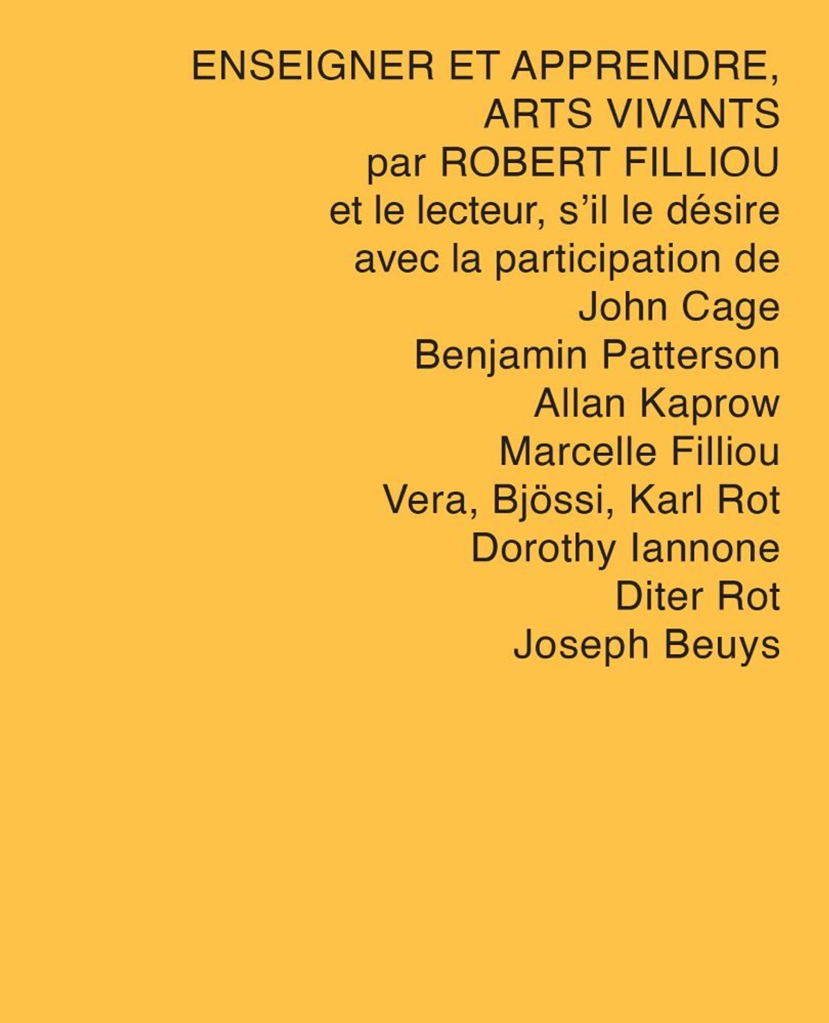 Robert Filliou, Enseigner et apprendre, arts vivants, Rennes, Incertain Sens, 2026, 264 pages, 25 euros.