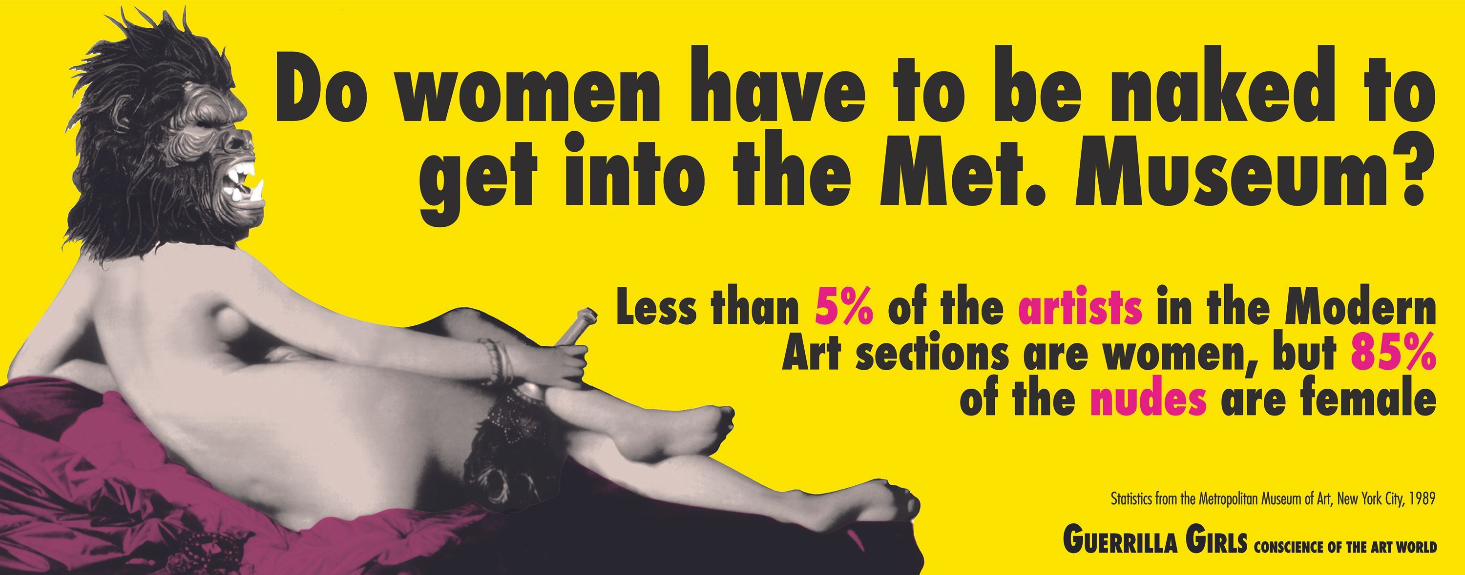 Guerrilla Girls, Do Women Have to be Naked to Get Into the Met. Museum? (1989). © Guerrilla Girls
