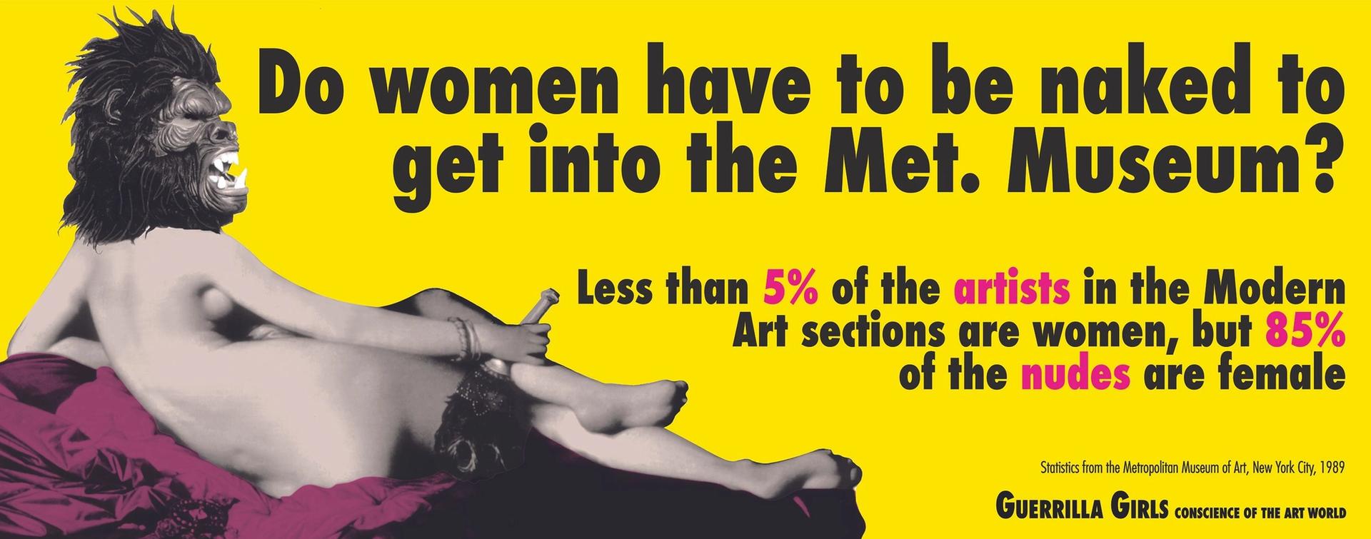 Guerrilla Girls, Do Women Have to be Naked to Get Into the Met. Museum? (1989). © Guerrilla Girls