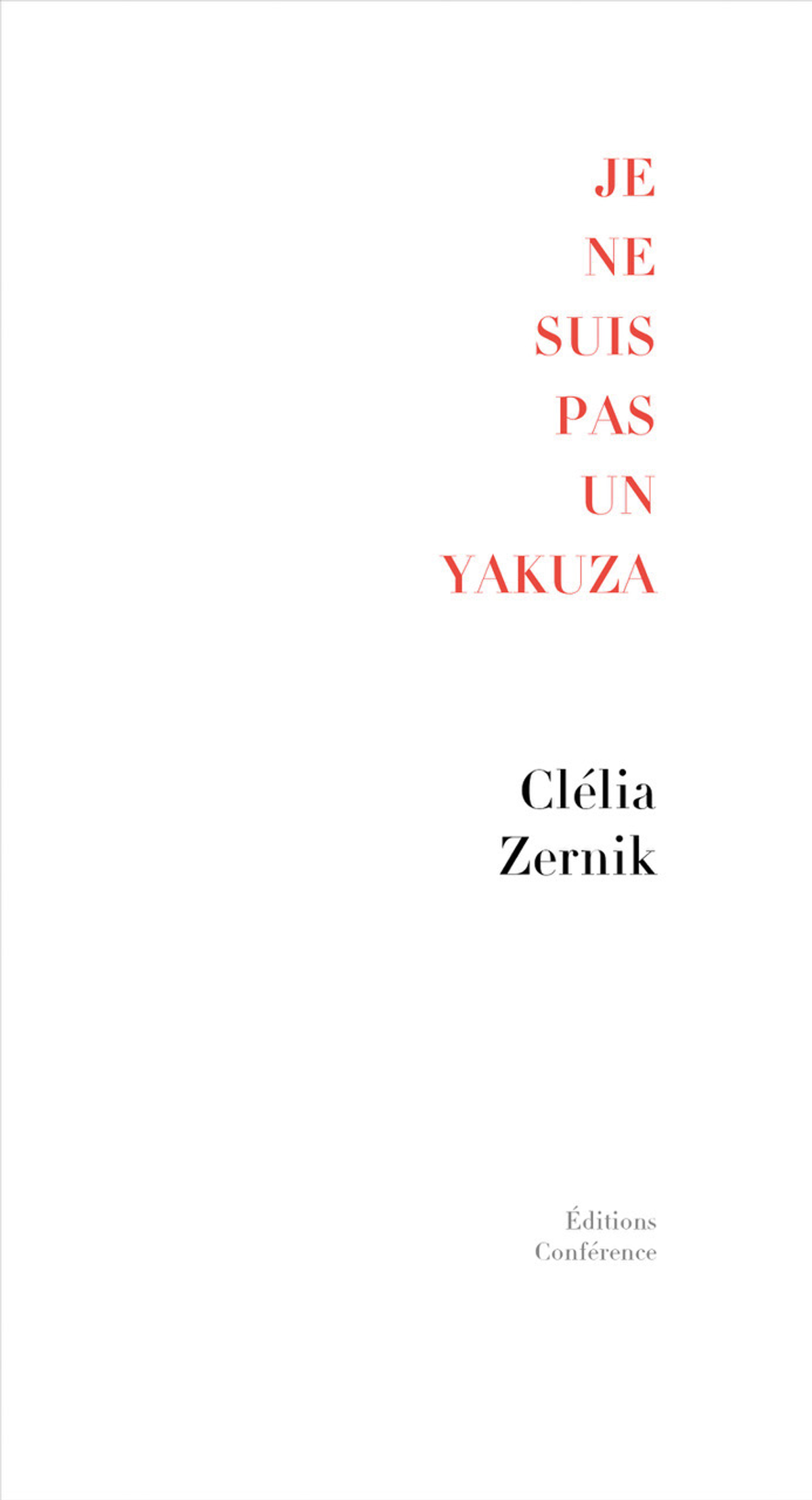 Clélia Zernik, Je ne suis pas un yakuza, Trocy-en-Multien, Éditions Conférence, 2025, 112 pages, 21 euros.