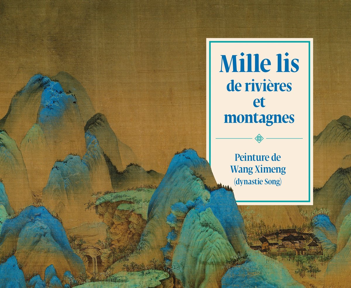 Yu Hui, Shao Yan, Mille lis de rivières et de montagnes. Peinture de Wang Ximeng (dynastie Song), Paris, Citadelles & Mazenod. D.R.