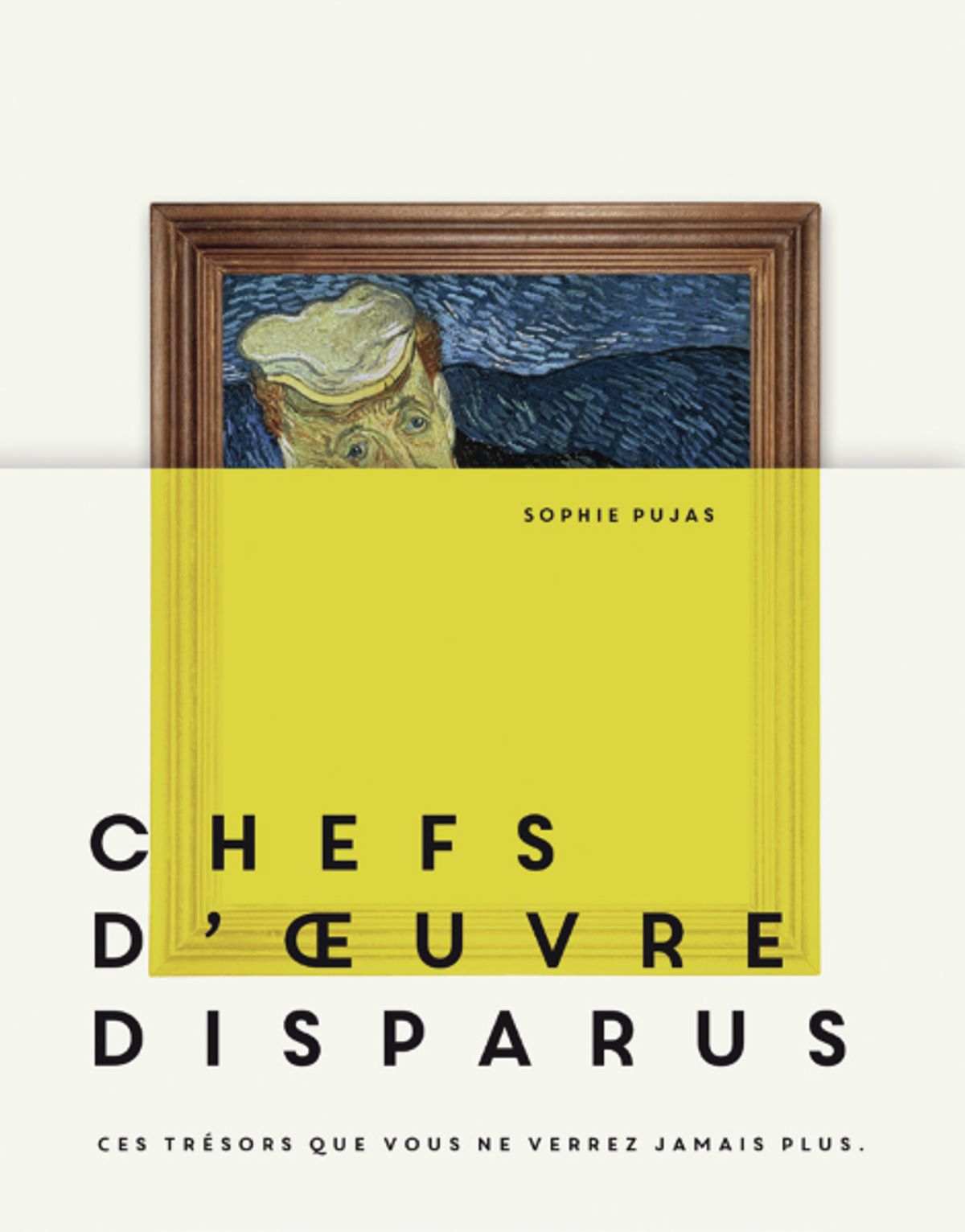 Sophie Pujas, Chefs-d’œuvre disparus. Ces trésors que vous ne verrez jamais plus, Paris, Hoëbeke, 224 pages, 32 euros.