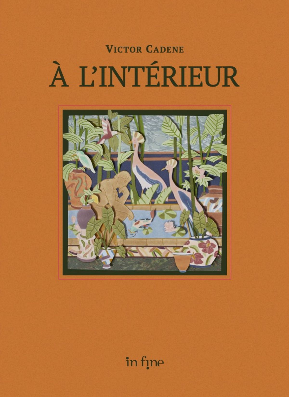 Victor Cadene, À l’intérieur, textes d’Arthur Teboul, 2024, Paris, In Fine éditions d’art.