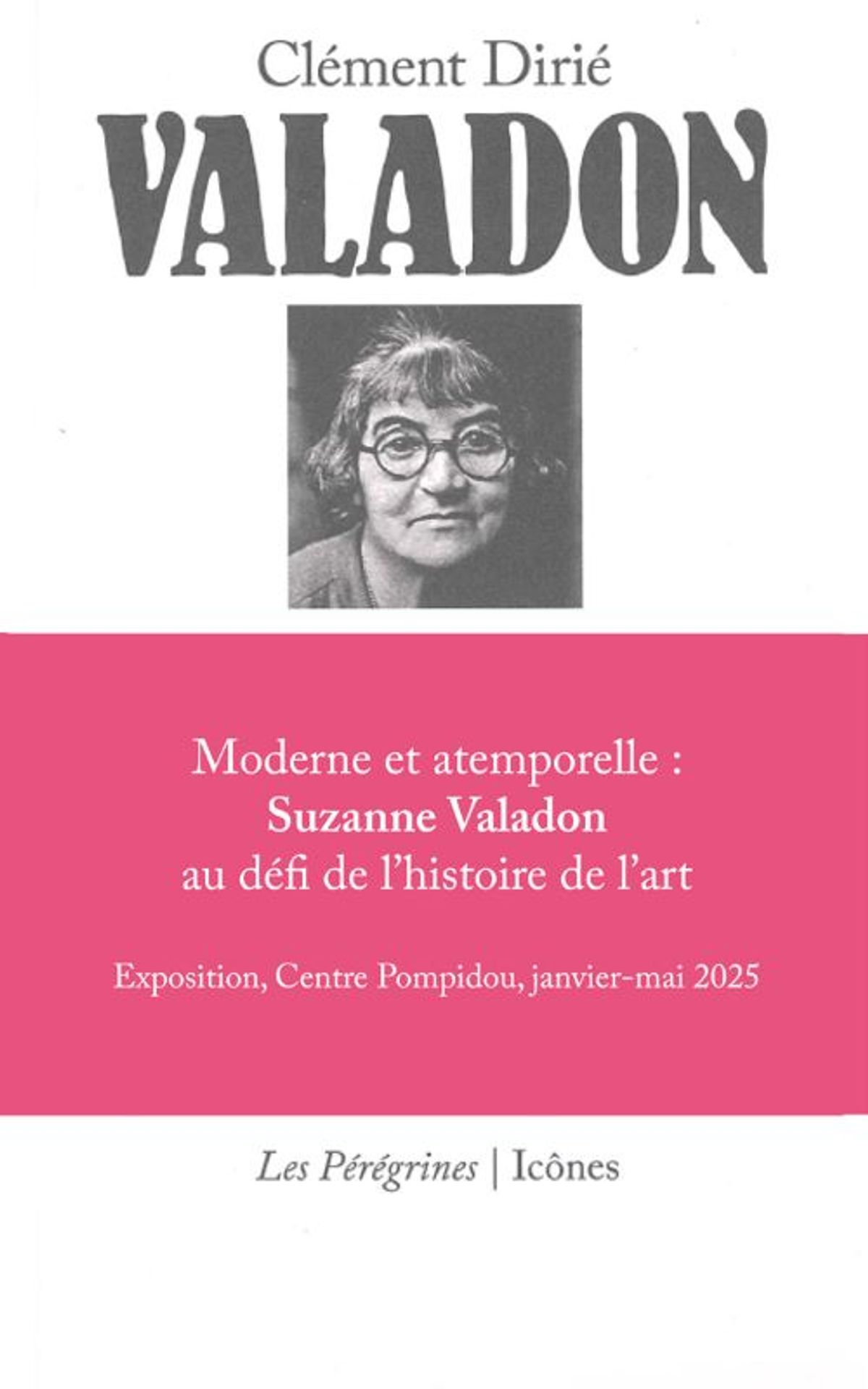Clément Dirié, Valadon, Paris, Les Pérégrines, 2025, 224 pages, 16 euros.