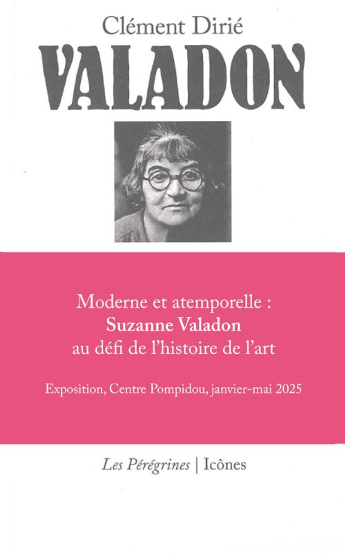 Clément Dirié, Valadon, Paris, Les Pérégrines, 2025, 224 pages, 16 euros.