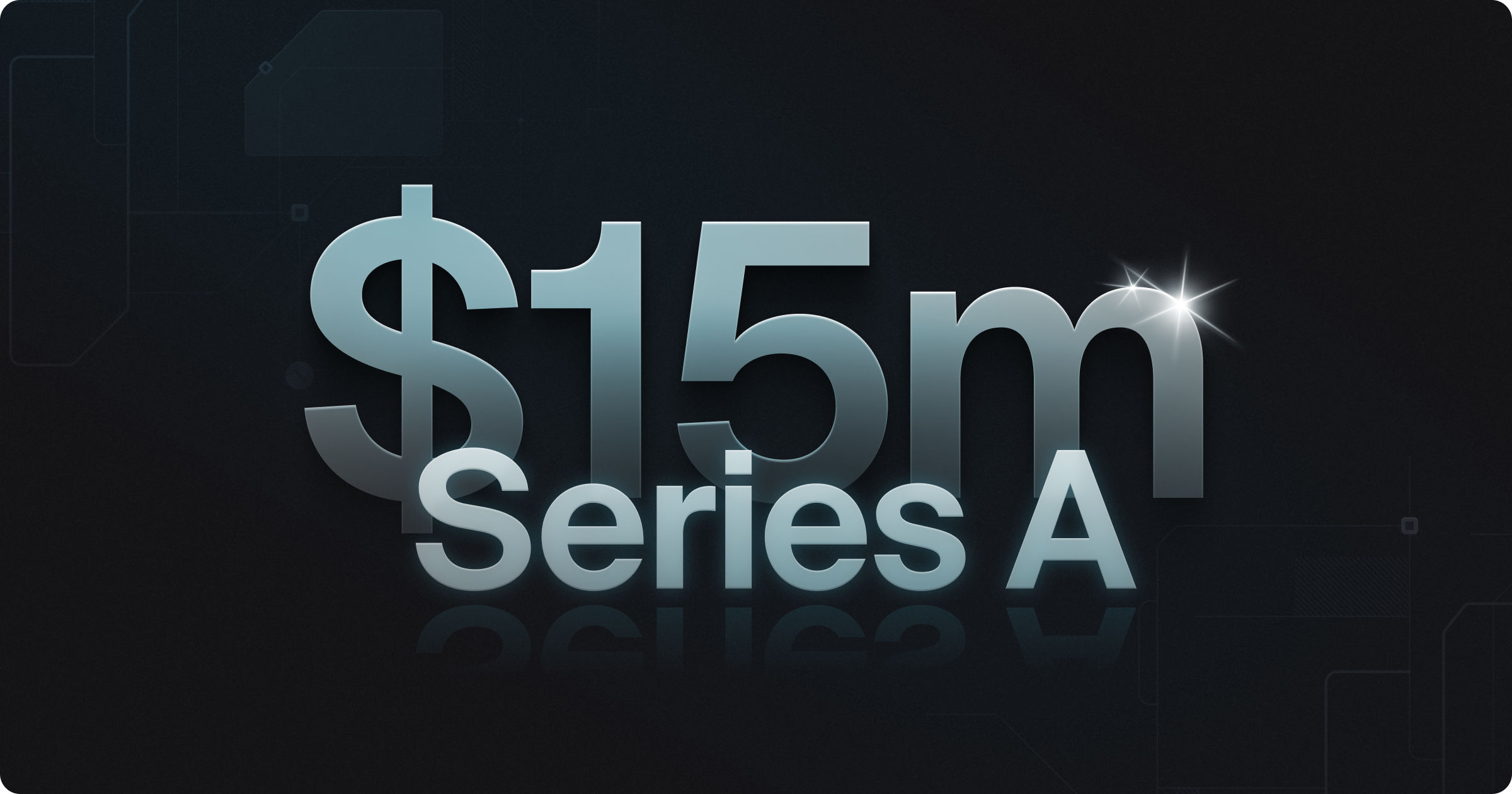 March - $15m Series A